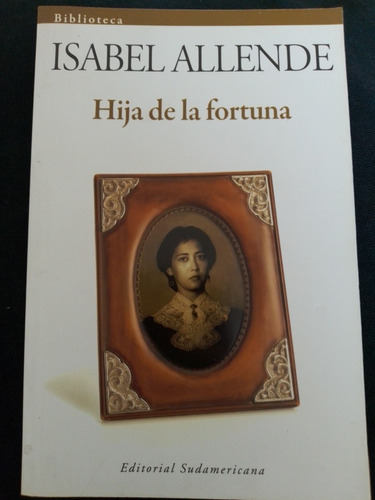 Hija De La Fortuna - Isabel Allende - Editorial Sudamericana