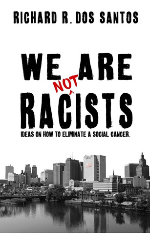 Libro En Inglés: No Somos Racistas: Ideas Sobre Cómo Elimina