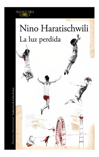 Luz Perdida, La - Nino Haratischwili, De Nino Haratischwili. Editorial Alfaguara En Español