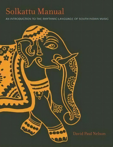 Solkattu Manual, De David P. Nelson. Editorial University Press Of New England, Tapa Blanda En Inglés