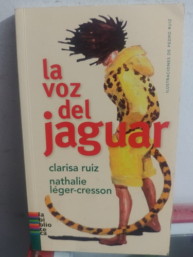 La Voz Del Jaguar Clarisa Ruiz - Nathalie Leger- Cresson 