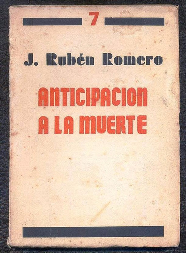 J. Rubén Romero - Anticipación A La Muerte - Mexico 1939