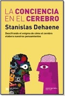 La Conciencia En El Cerebro - Dahaene Stanislas- Libro.