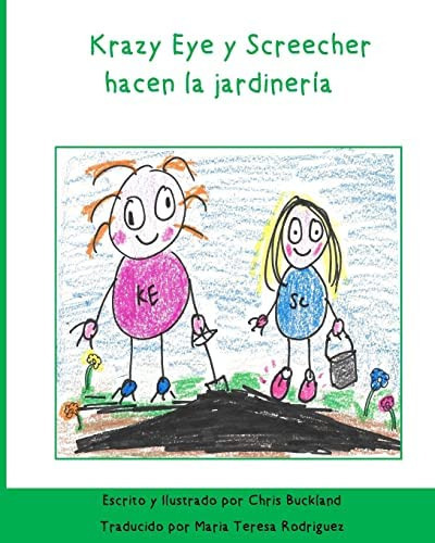 Krazy Eye Y Screecher Hacen La Jardineria: Una Historia De Krazy Eye (spanish Edition), De Buckland, Chris. Editorial Createspace Independent Publishing Platform, Tapa Blanda En Español