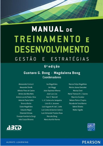 Manual de Treinamento e Desenvolvimento: Gestão e Estratégias, de Boog, Gustavo. Editora Pearson Education do Brasil S.A., capa mole em português, 2013