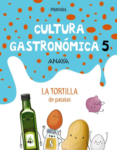 Cultura Gastronómica. 5ª Prim: Tortilla De Patatas -   - *