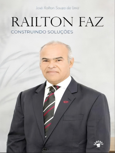 Railton Faz - Construindo Soluções, De Lima, José Railton Souza De. Editorial Paginas Editora, Capa Mole