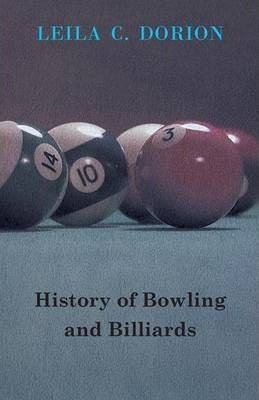 Libro History Of Bowling And Billiards - Leila C. Dorion