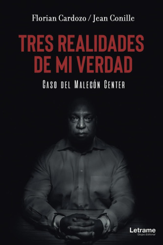 Libro: Tres Realidades De Mi Verdad. Caso Del Malecón Center