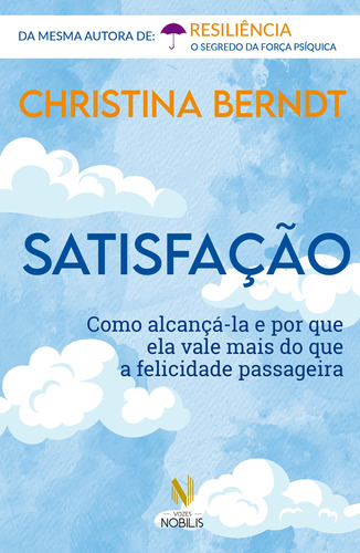 Satisfação: Como alcançá-la e por que ela vale mais do que a felicidade passageira, de Berndt, Christina. Editora Vozes Ltda., capa mole em português, 2021