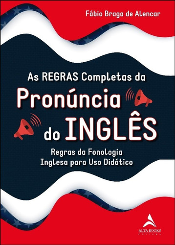 Regras Completas Da Pronuncia Do Ingles, As