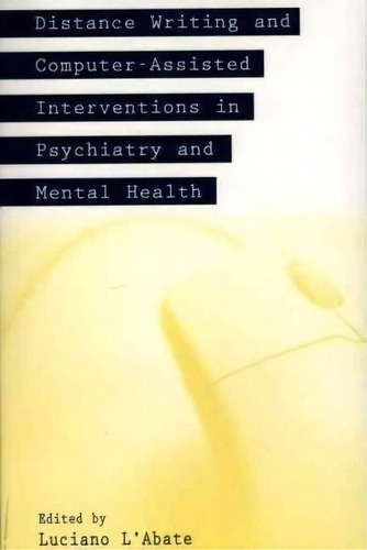 Distance Writing And Computer-assisted Interventions In Psychiatry And Mental Health, De Luciano L'abate. Editorial Abc Clio, Tapa Blanda En Inglés