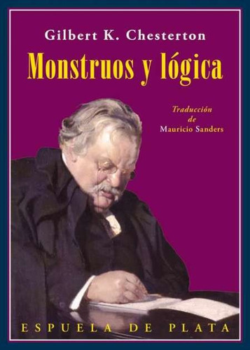 Monstruos Y Logica, De Gilbert Keith Chesterton. Editorial Espuela De Plata, Tapa Blanda, Edición 1 En Español