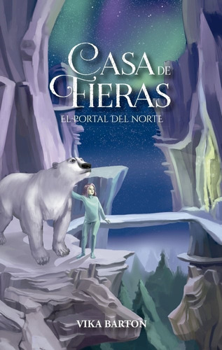 Libro Casa De Fieras 2, El Portal Del Norte - Vika Barton