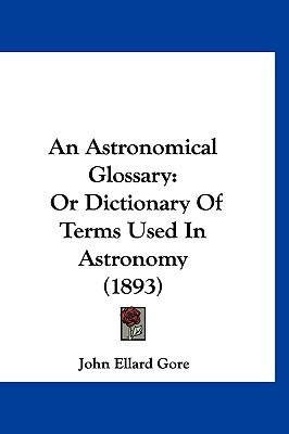 Libro An Astronomical Glossary: Or Dictionary Of Terms Us...