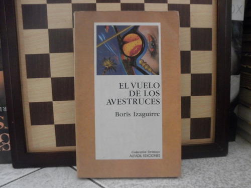 El Vuelo De Los Avestruces-boris Izaguirre