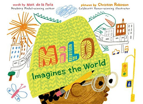 Milo Imagines the World (Libro en Inglés), de de la Pena, Matt. Editorial G.P. Putnam's Sons Books for Young Readers, tapa pasta dura en inglés, 2021