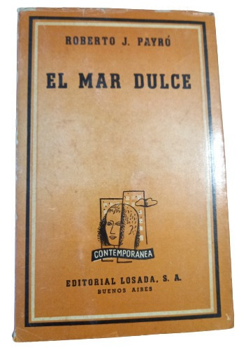 Roberto J. Payro. El Mar Dulce