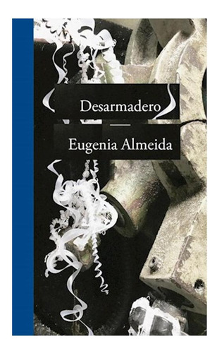 Desarmadero Eugenia Almeida