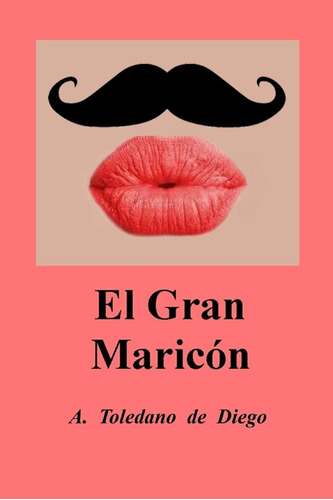 Libro: El Gran Maricón (spanish Edition)