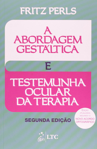 A Abordagem Gestáltica e Testemunha Ocular da Terapia, de Perls, Frederick S.. LTC - Livros Técnicos e Científicos Editora Ltda., capa mole em português, 1978