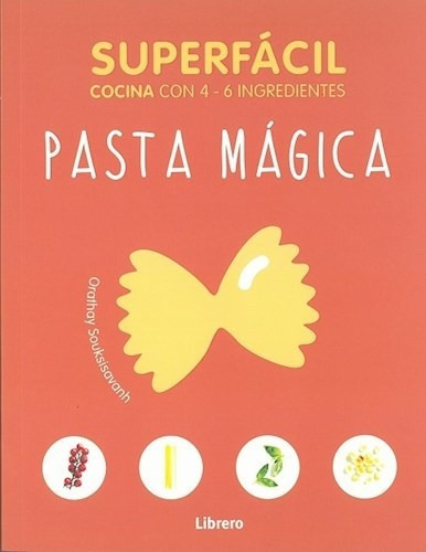 Pasta Magica Superfacil Cocina Con 4 - 6 Ingredientes - Sou