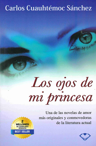 Libro: Los Ojos De Mi Pricesa (carlos Cuauhtémoc Sánchez)