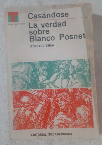 Casándose. La Verdad Sobre Blanco Posnet        Bernard S 