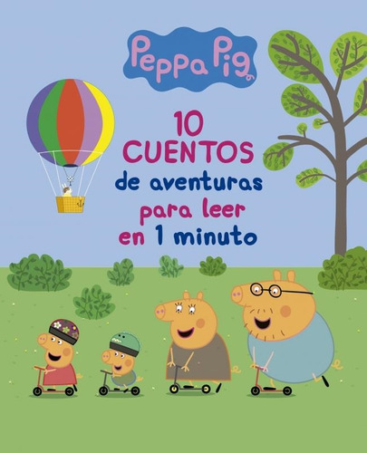 Libro 10 Cuentos De Aventuras Para Leer En 1 Minuto - Peppa