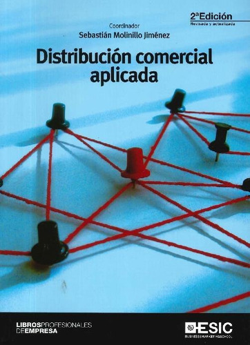 Distribuciã³n Comercial Aplicada, De Sebastiã¡n Molinillo Jimã©nez. Esic Editorial En Español