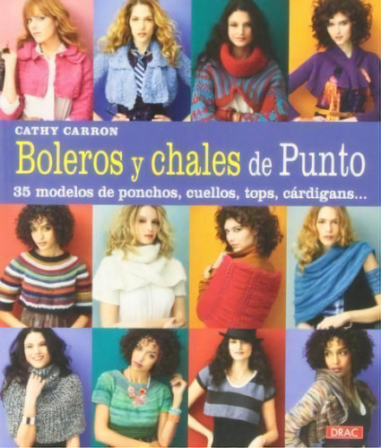 Boleros Y Chales De Punto, De Cathy Carron. Editorial El Drac, S.l. En Español