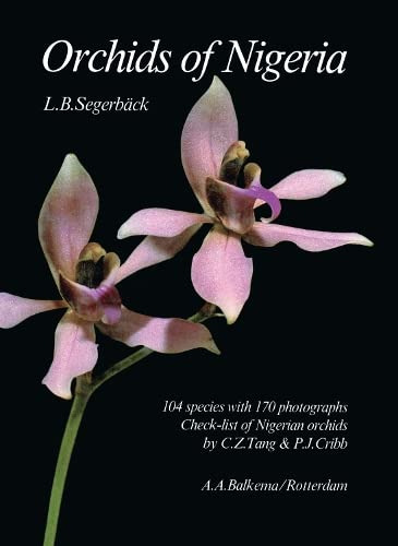 Orchids Of Nigeria: Description Of 104 Species With 170 Phot