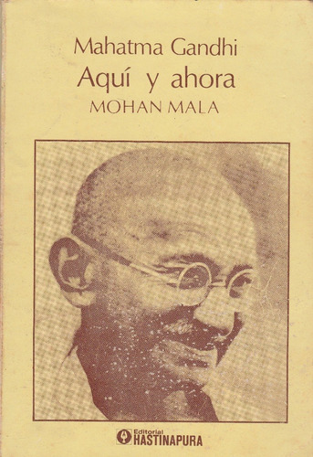 Mahatma Gandhi Aqui Y Ahora Mohan Mala 