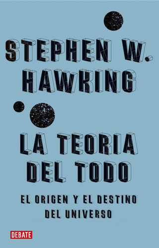 Libro: La Teoría Del Todo. Hawking, Stephen. Debate