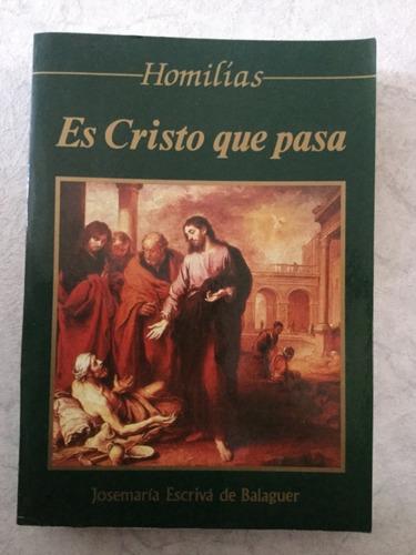 Homilias Es Cristo Qué Pasa José Ma. Escriva De Balaguer 