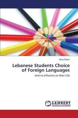 Libro Lebanese Students Choice Of Foreign Languages - Cha...