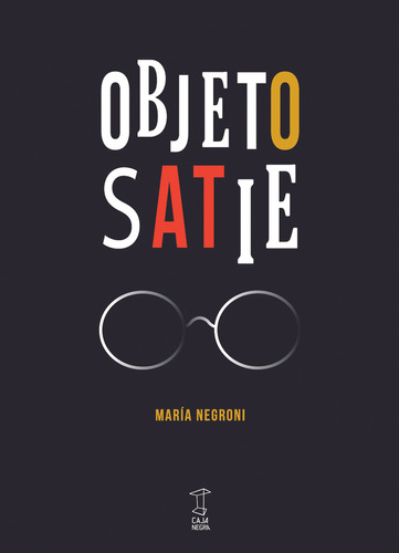 Objeto Satie - Octavio Paz/santiago Caruso/maría Negroni