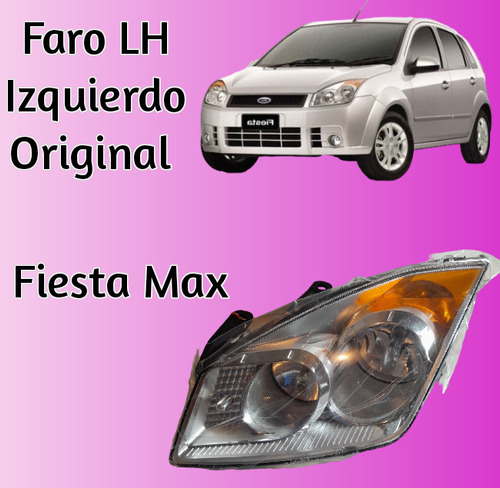 Faro Izquierdo Ford Fiesta Max Original 