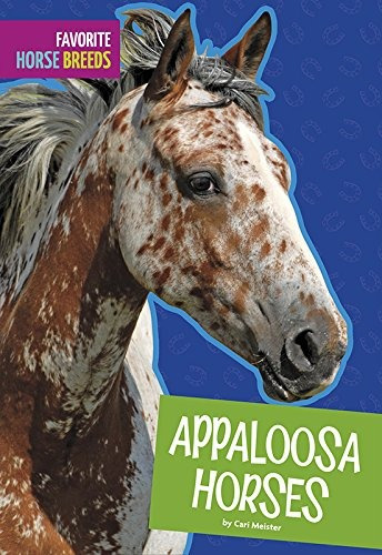 Appaloosa Horses (favorite Horse Breeds)