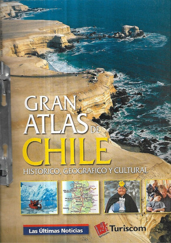 Gran Atlas De Chile Histórico Geográfico Y Cultural / L U N