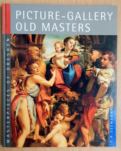 Masterpieces Of Dresden Picture- Gallery Old Masters Seemann