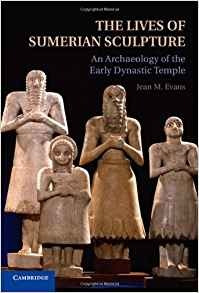 The Lives Of Sumerian Sculpture An Archaeology Of The Early 