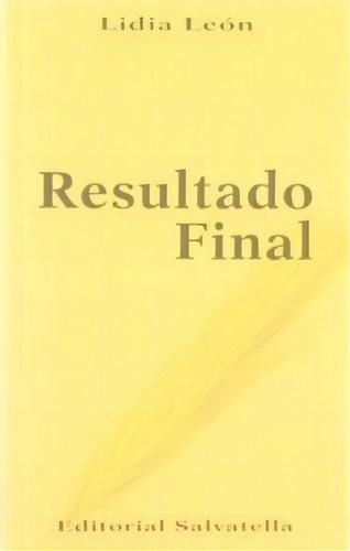 Resultado Final, De León Esteban, Lidia. Editorial Salvatella, Tapa Blanda En Español