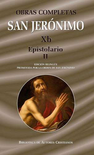 Obras completas de San JerÃÂ³nimo Xb: Epistolario II (Cartas 86-154), de San Jerónimo. Editorial Biblioteca Autores Cristianos, tapa dura en español