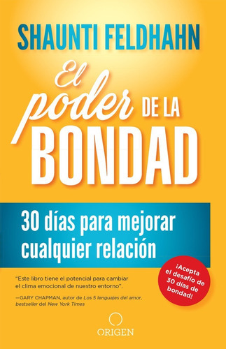 El Poder De La Bondad, De Shaunti Feldhahn. Editorial Origen En Español