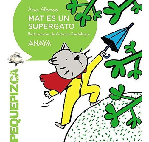 Mat Es Un Supergato (primeros Lectores - Pequepizca)