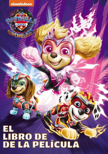 Libro: Paw Patrol | Patrulla Canina. El Libro De La Película