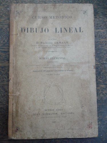 Curso Metodico De Dibujo Lineal * Francisco Canale * 1889 *