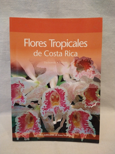 Flores Tropicales De Costa Rica - Williow Zuchowski - B 