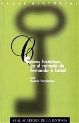 Claves Historicas En El Reinado De Fernando E Isabel, - Suar